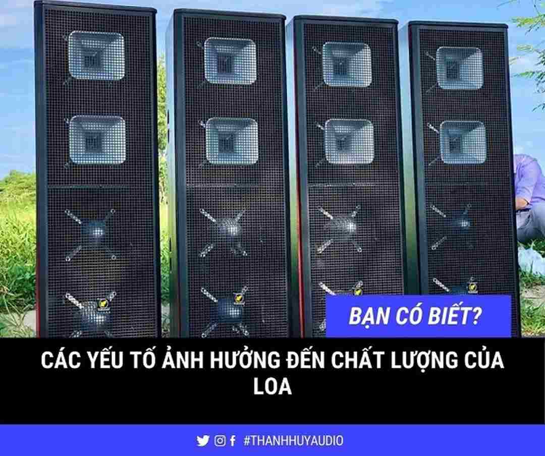 Chất lượng loa bass ảnh hưởng trực tiếp đến loa