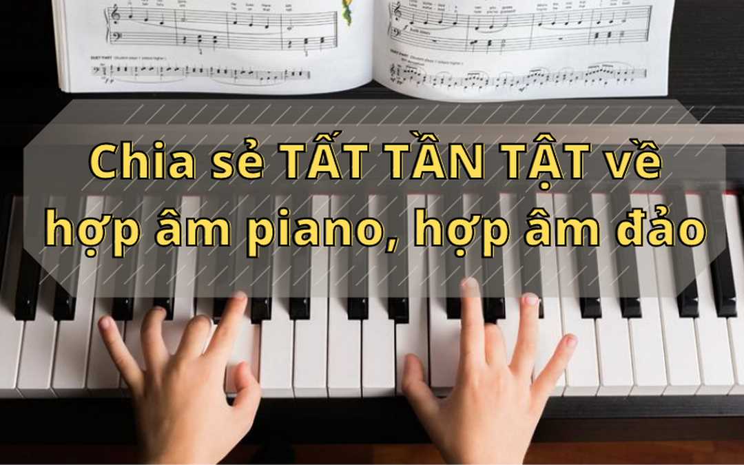 Các công cụ trong việc tạo hợp âm piano đúng quy tắc